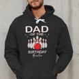 Dad Of The Birthday Bowler Kid Boy Girl Bowling Party Family Men Hoodie
