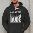 Dad Of The Birthday Dude Dad Of The Birthday Boy Men Hoodie Dad Of The Birthday Dude Dad Of The Birthday Boy Men Hoodie