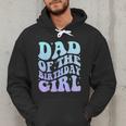 Dad Of The Birthday Girls Teens Kid Family Matching Birthday Men Hoodie