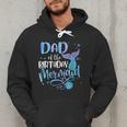Dad Of The Birthday Mermaid Family Matching Father Dad Papa Men Hoodie