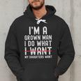 Dad Father I'm A Grown Man I Do What My Daughters Want Men Hoodie