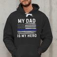 My Dad Is My Hero Police Officer Blue Line American Flag Men Hoodie