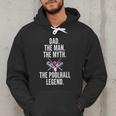 Dad The Man The Myth The Poolhall Legend Pool Billiards Dad Men Hoodie