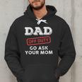 Dad Off Duty Go Ask Your Mom Dad Father Father's Day Men Hoodie