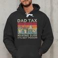 Dad Tax Making Sure It's Not Poison Men Father’s Day Men Hoodie Dad Tax Making Sure It's Not Poison Men Father’s Day Men Hoodie