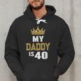 My Daddy Is 40 Years Old 40th Dad's Birthday For Him Men Hoodie