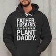 Daddy Quote Plant Dad Father Husband Plant Daddy Men Hoodie