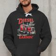 If Diesel Ain't Burnin Then I Ain't Earnin Truck Driver Dad Men Hoodie