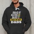 Drag Racing Dads Make The Best Dads Drag Racer Race Car Men Hoodie