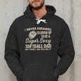 I Never Dreamed I'd Grow Up To Be A Super Sexy Softball Dad Men Hoodie