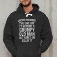I Never Dreamed That One Day I’d Become A Grumpy Old Man Dad Men Hoodie