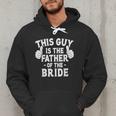 This Is The Father Of The Bride Wedding Marriage Bride Dad Men Hoodie