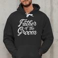 Father Of The Groom Dad For Wedding Or Bachelor Party Small Men Hoodie Father Of The Groom Dad For Wedding Or Bachelor Party Small Men Hoodie