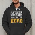 FATHER HUSBAND PROTECTOR HERO Dad Daddy Fathers Day Men Hoodie