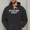 Future DILF Sarcastic Hot Dad Statement Sarcasm Humor Men Hoodie