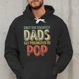Only The Greatest Dads Get Promoted To Pop Men Hoodie