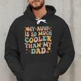 Groovy My Aunt Is So Much Cooler Than My Dad On Back Kids Men Hoodie Groovy My Aunt Is So Much Cooler Than My Dad On Back Kids Men Hoodie