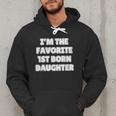 I'M THE FAVORITE 1ST BORN DAUGHTER Mom Dad First Child Men Hoodie