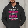 I'm Not Spoiled My Dada Just Loves Me Kids Girls Daughter Men Hoodie