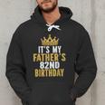 It's My Father's 82nd Birthday 82 Years Old Dad Men Hoodie