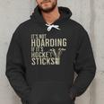 It's Not Hoarding If It's Hockey Sticks Tee Ice Hockey Dad Men Hoodie