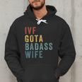 IVF Got a Badass Wife IVF Dad Transfer Day Infertility Men Hoodie IVF Got a Badass Wife IVF Dad Transfer Day Infertility Men Hoodie