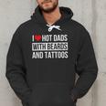 I Love Hot Dads With Beards And Tattoos I Heart Hot Dads Men Hoodie I Love Hot Dads With Beards And Tattoos I Heart Hot Dads Men Hoodie