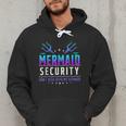 Mermaid Security Don't Mess With My Mermaid Merman Mer Dad Men Hoodie