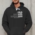 Old Man Saying Gag Dad Husband Birthday Fathers Day Men Hoodie