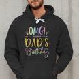 OMG It's My Dad's Birthday Happy Bday Father Tie Dye Small Men Hoodie
