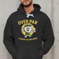 Over Par Under Influence Golf Dad Father Joke Men Hoodie