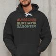 Parents' Day Quote Awesome Like My Daughter Cool Dad Men Hoodie