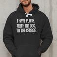 I Have Plans With My Dog In The Garage Dad Joke Handyman Men Hoodie