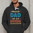 Proud Dad Of An Official Teenager 13th Birthday Family Men Hoodie