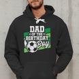Soccer Birthday Birthday Dad Boys Soccer Birthday Men Hoodie Soccer Birthday Birthday Dad Boys Soccer Birthday Men Hoodie