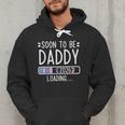 Soon To Be Daddy 2026 Loading Pregnancy Announcement 2026 Men Hoodie Soon To Be Daddy 2026 Loading Pregnancy Announcement 2026 Men Hoodie