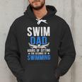 Swim Dad Swimming Dad Of A Swimmer Dad Swim Father Men Hoodie Swim Dad Swimming Dad Of A Swimmer Dad Swim Father Men Hoodie