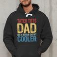 Tater Tots Dad Like a Regular Dad But Cooler Men Hoodie