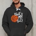 That's My Son Basketball Lovers For Mom Or Dad Men Hoodie