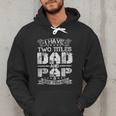 I Have Two Titles Dad And Pap Tshirt Fathers Day Men Hoodie