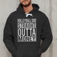Volleyball Dad Straight Outta Money I T-Shirt Men Hoodie