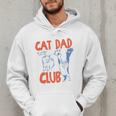 Cat Dad Club Life Is Better With Cats Father's Day Cat Dad Men Hoodie
