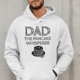 Dad The Pancake Whisperer Pancakes Breakfast Father Men Hoodie