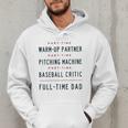 Part Time Warm Up Partner Pitching Baseball Full Time Dad Men Hoodie