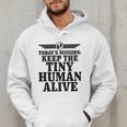 Today's Mission Keep Tiny Human Alive Father's Day Dad Men Hoodie