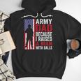 Army Dad Because I Raised A Man With Balls Men Hoodie