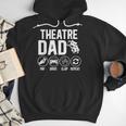 Theatre Dad Pay Drive Theatre Actress Dad Theater Father Men Hoodie