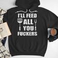 BBQ Dad Joke I'Ll Feed All You Fuckers Barbecue Cookout Chef Men Hoodie