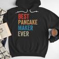 Best Pancake Maker Ever Baking For Baker Dad Or Mom Men Hoodie Best Pancake Maker Ever Baking For Baker Dad Or Mom Men Hoodie
