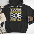 Bob If At First You Don't Succeed Father's Day Bob Dad Men Hoodie